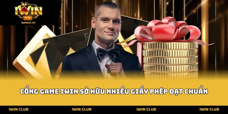 Cổng game IWIN sở hữu nhiều giấy phép đạt chuẩn