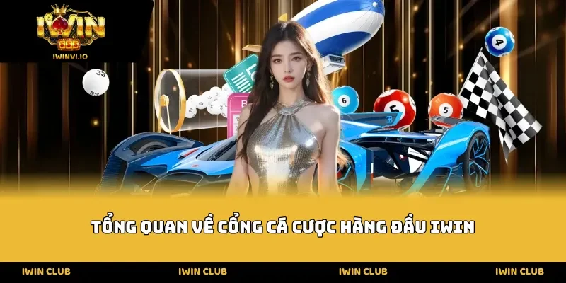 Tổng quan về cổng cá cược hàng đầu IWIN