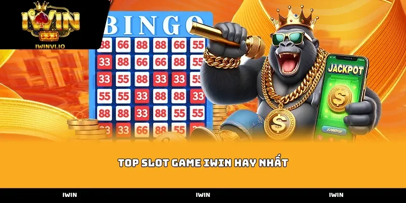Top slot game Iwin hay nhất