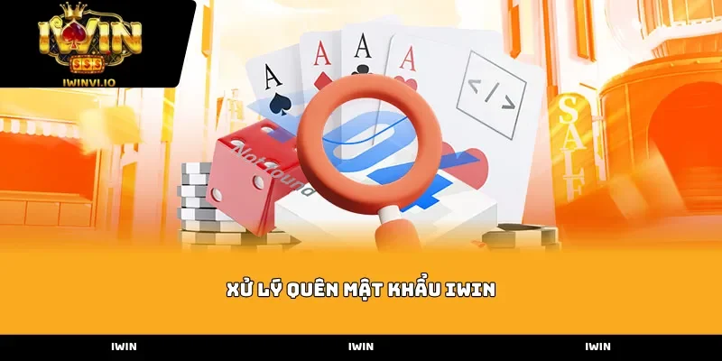 xu ly quen mat khau iwin